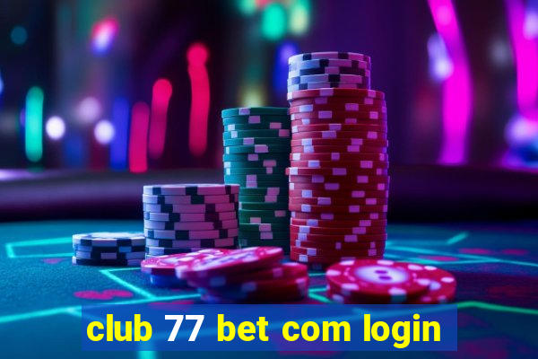 club 77 bet com login